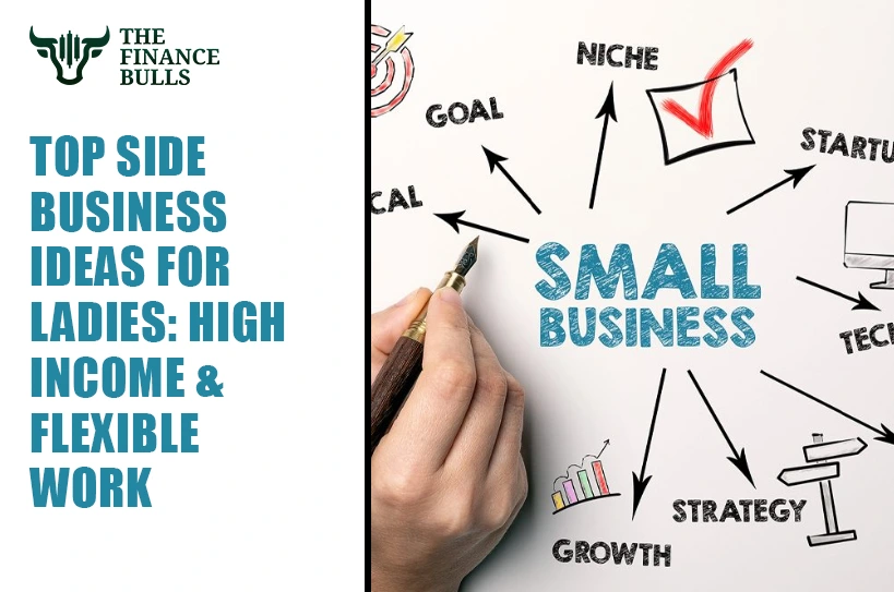 Top 10 Side Business Ideas for Ladies: High Income & Flexible Work