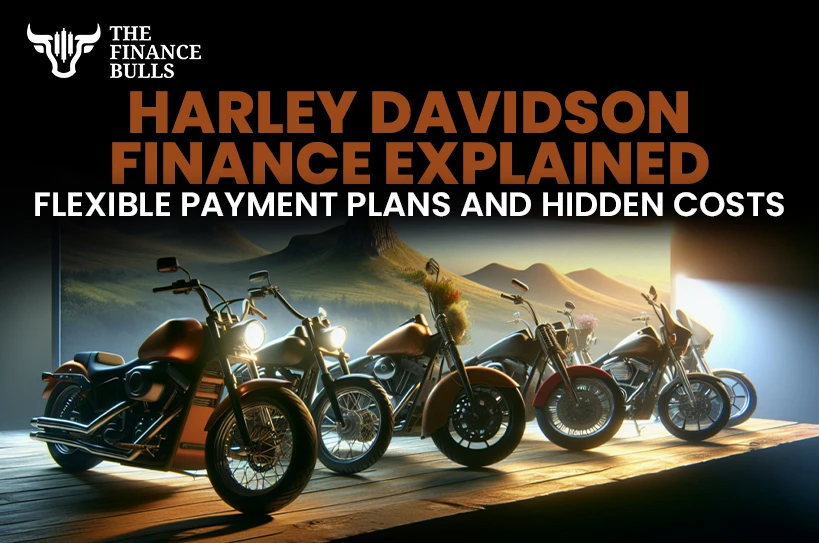 Harley Davidson Finance Explained: Flexible Payment Plans and Hidden Costs